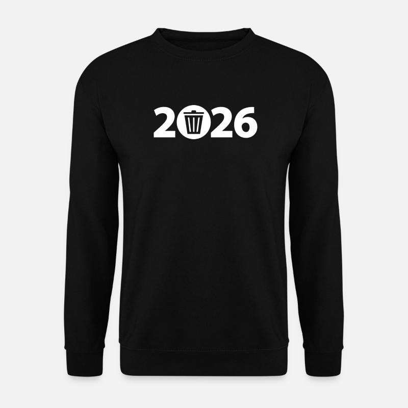 Trash 2026, Waste 2026, Dirt 2026 - Unisex Sweatshirt - black