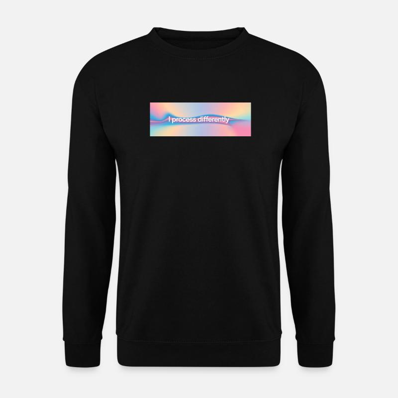 I process differently - Unisex Sweatshirt - black