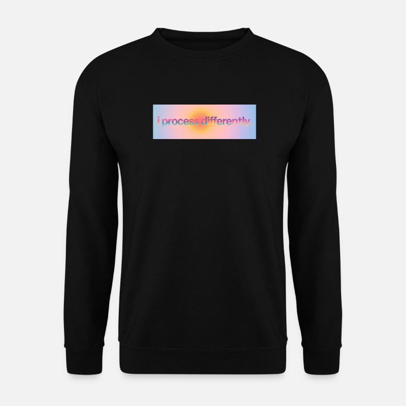 I process differently - Unisex Pullover - Schwarz