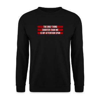 The Only Thing Shorter Than Me Is My Attention - Unisex Sweatshirt - black - Front - Alina (178cm) & Michal (187cm)