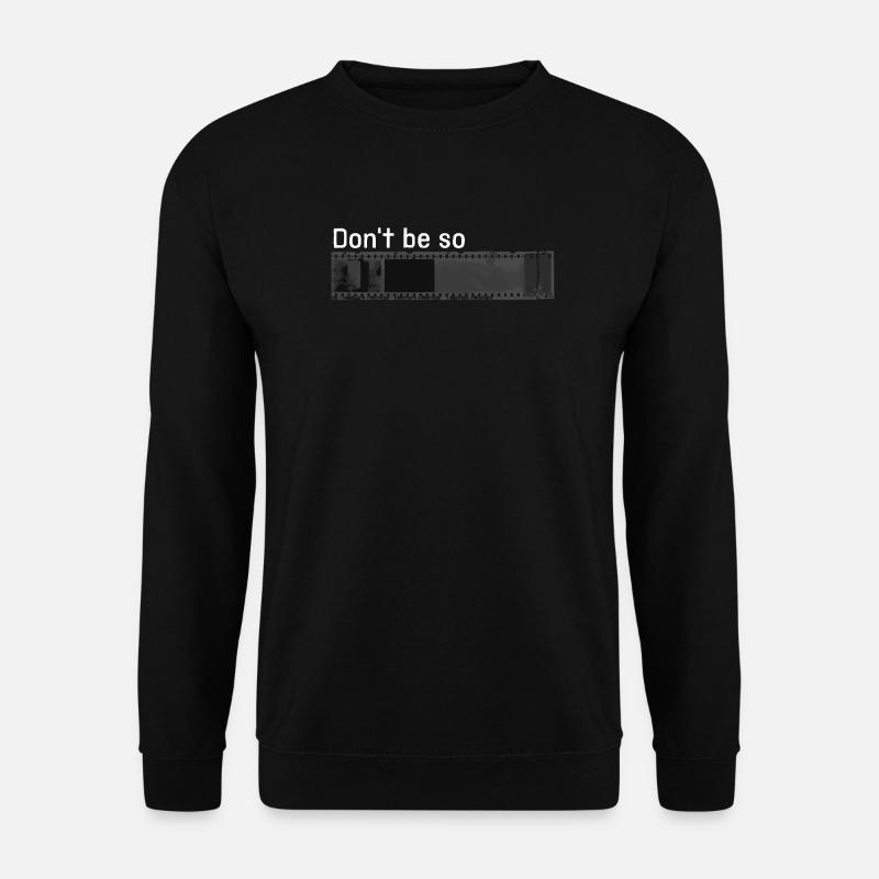 "Don't be so negative" w - Unisex Sweatshirt - black