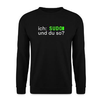 ich: SUDO und du so? Linux Spruch - Programmierer - Unisex Pullover - Schwarz - Vorne - Alina (178cm) & Michal (187cm)