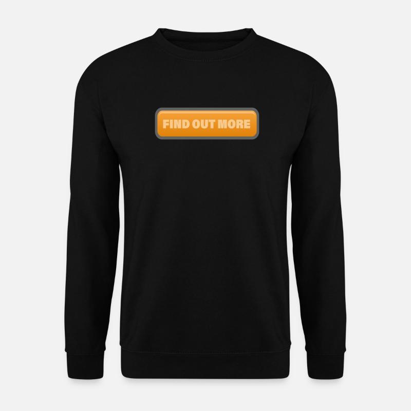 FIND OUT MORE - Unisex Pullover - Schwarz