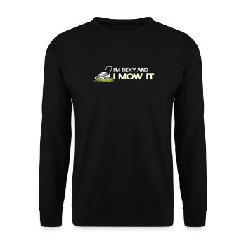 Je suis sexy et je la tonds – Lustiger Garten Spruch - Sweat-shirt Unisexe - noir - Devant - Alina (178cm) & Michal (187cm)