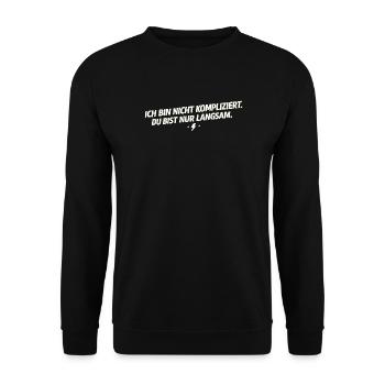 Je ne suis pas compliqué – tu es lent - Sweat-shirt Unisexe - noir - Devant - Alina (178cm) & Michal (187cm)