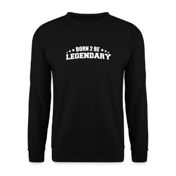 Born 2 be Legendary - Unisex Pullover - Schwarz - Vorne - Alina (178cm) & Michal (187cm)