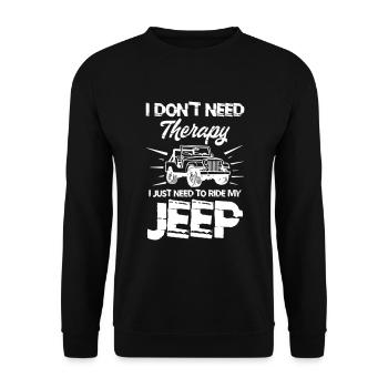 I Don t Need Therapy I Just Need to My Ride Jeep - Sweat-shirt Unisexe - noir - Devant - Alina (178cm) & Michal (187cm)