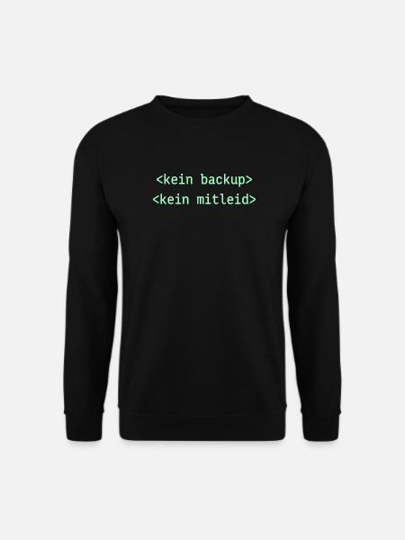 Kein Backup Kein Mitleid - Unisex Pullover - Schwarz