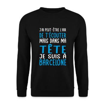 Dans ma tête je suis à Barcelone - Cadeau humour - Sweat-shirt Unisexe - noir - Devant - Alina (178cm) & Michal (187cm)
