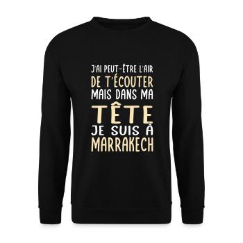 Dans ma tête je suis à Marrakech - Cadeau humour - Sweat-shirt Unisexe - noir - Devant - Alina (178cm) & Michal (187cm)