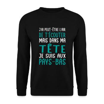 Dans ma tête je suis aux Pays-Bas - Cadeau humour - Sweat-shirt Unisexe - noir - Devant - Alina (178cm) & Michal (187cm)
