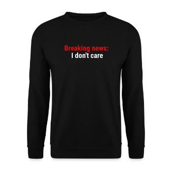 Breaking news: I don't care White - Unisex Sweatshirt - black - Front - Alina (178cm) & Michal (187cm)