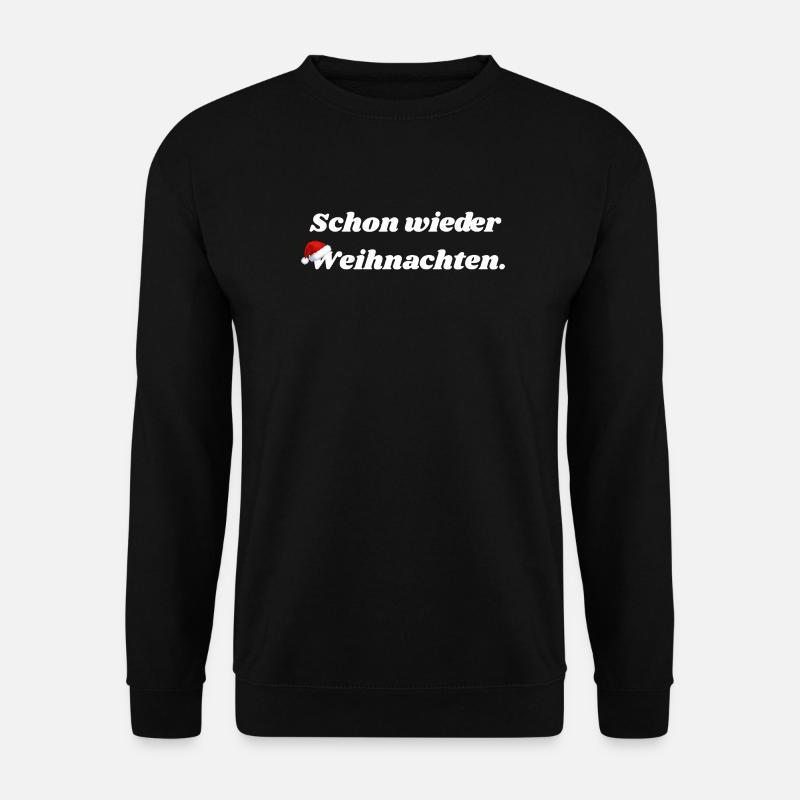 Schon wieder Weihnachten - Unisex Pullover - Schwarz