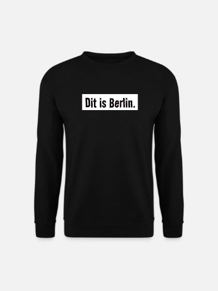 Dit is Berlin. Urban. Stadt. Hauptstadt. Spruch - Unisex Pullover - Schwarz