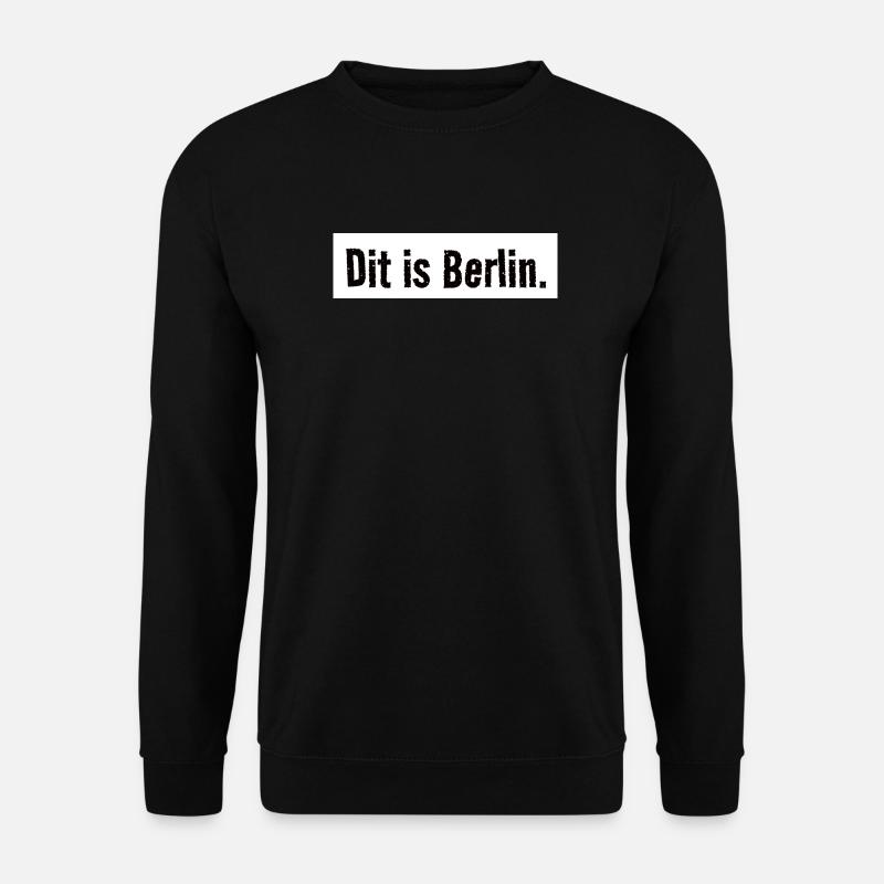 Dit is Berlin. Urban. Stadt. Hauptstadt. Spruch - Unisex Pullover - Schwarz