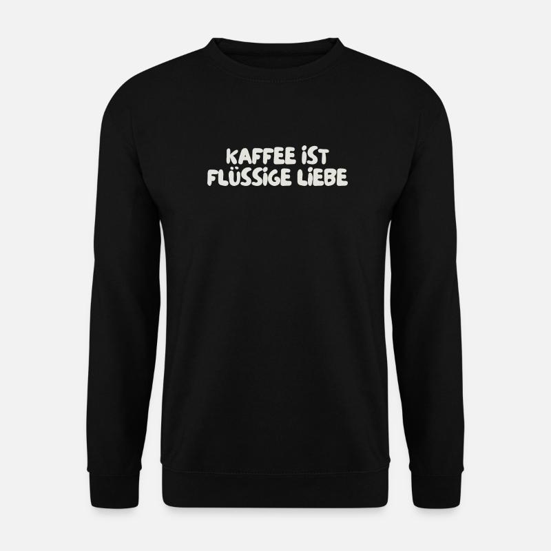 Kaffee ist flüssige Liebe - Unisex Pullover - Schwarz