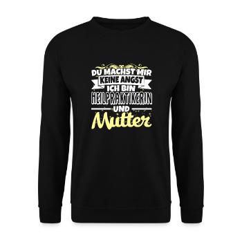 HEILPRAKTIKERIN und Mutter - Keine Angst - Unisex Pullover - Schwarz - Vorne - Alina (178cm) & Michal (187cm)