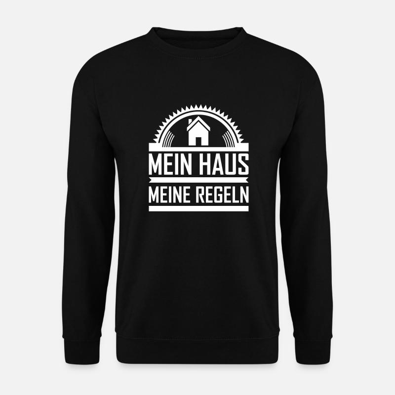 Mein Haus meine Regeln 2 - Unisex Pullover - Schwarz