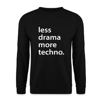 Less drama more techno Geschenk Rave Spruch - Unisex Pullover - Schwarz - Vorne - Alina (178cm) & Michal (187cm)