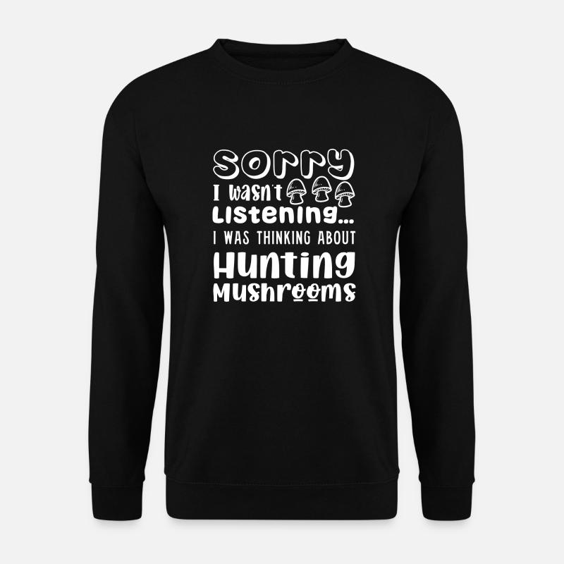 Mushroom Hunting Vegetables Eating Mushrooms - Unisex Sweatshirt - black