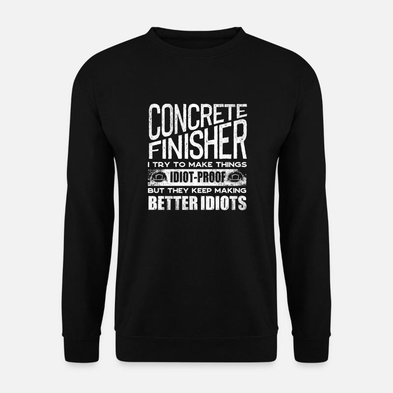 Concrete Finisher Concrete Mixer Construction - Unisex Sweatshirt - black
