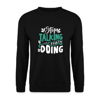 Stop talking and start doing something - Unisex Sweatshirt - black - Front - Alina (178cm) & Michal (187cm)
