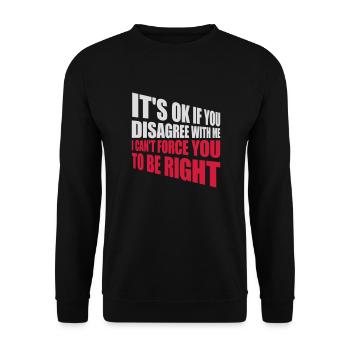 you disagree with me - Unisex Sweatshirt - black - Front - Alina (178cm) & Michal (187cm)