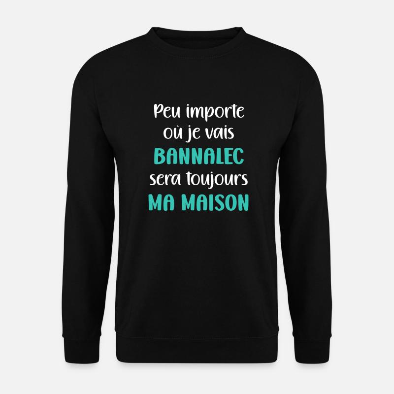 Bannalec ma maison - Sweat-shirt Unisexe - noir