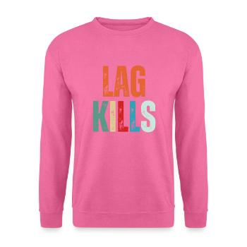 Lag Kills Funny Gaming Gamer Quote - Unisex Sweatshirt - pink - Front