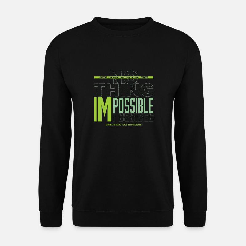 NOTHING IMPOSSIBLE - Unisex Sweatshirt - black