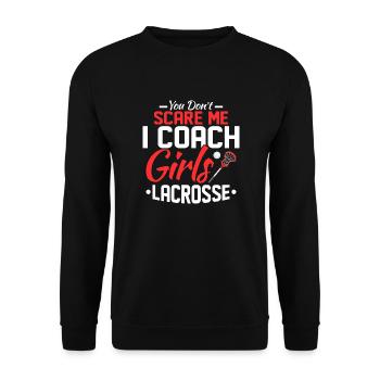 You Don't Scare Me I Coach Girls Lacrosse Woman Pl - Unisex Sweatshirt - black - Front - Alina (178cm) & Michal (187cm)