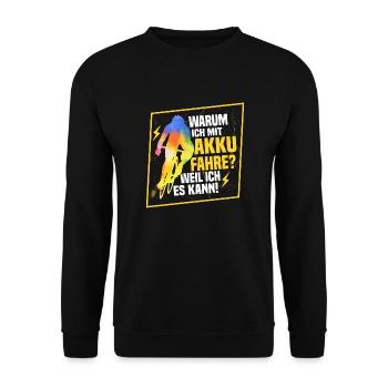 Why do I drive with a battery? Because I can! EBike - Unisex Sweatshirt - black - Front - Alina (178cm) & Michal (187cm)