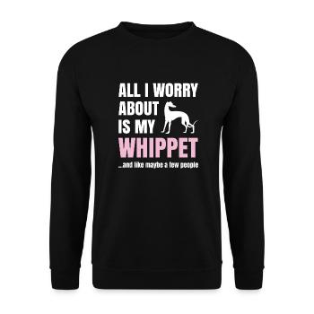 Whippet Spruch All I Worry About Is My Whippet - Unisex Pullover - Schwarz - Vorne - Alina (178cm) & Michal (187cm)