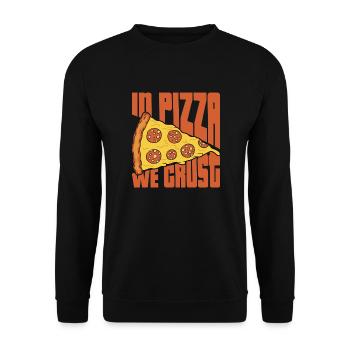 in pizza we crust Design for a pizza maker - Unisex Sweatshirt - black - Front - Alina (178cm) & Michal (187cm)