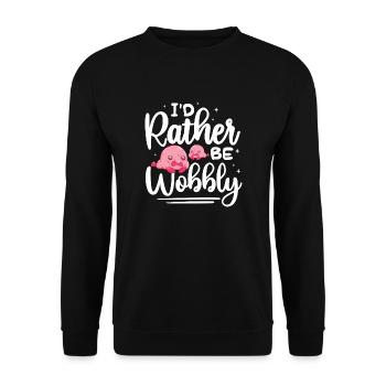 Id rather be wobbly Design for a jokes enthusiast - Unisex Sweatshirt - black - Front - Alina (178cm) & Michal (187cm)