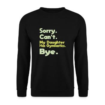 Sorry Can't My Daughter Has Gymnastics Bye Vintage - Unisex Sweatshirt - black - Front - Alina (178cm) & Michal (187cm)