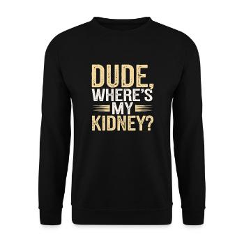 Perfect saying for kidney patients - Unisex Sweatshirt - black - Front - Alina (178cm) & Michal (187cm)