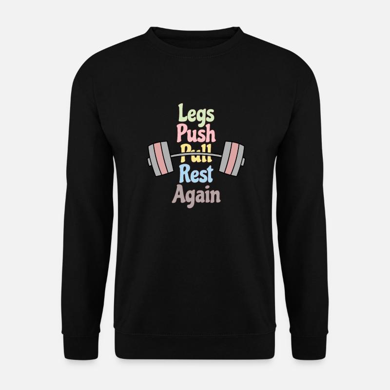 Legs, Push, Pull, Again - Unisex Sweatshirt - black