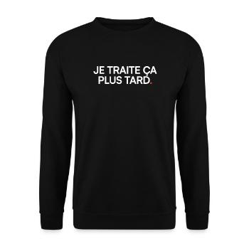 Je traite ça plus tard humour moderne - Sweat-shirt Unisexe - noir - Devant - Alina (178cm) & Michal (187cm)