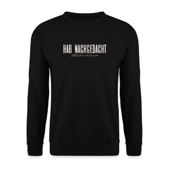 Hab nachgedacht–Jetzt ist es schlimmer Typografie - Unisex Pullover - Schwarz - Vorne - Alina (178cm) & Michal (187cm)