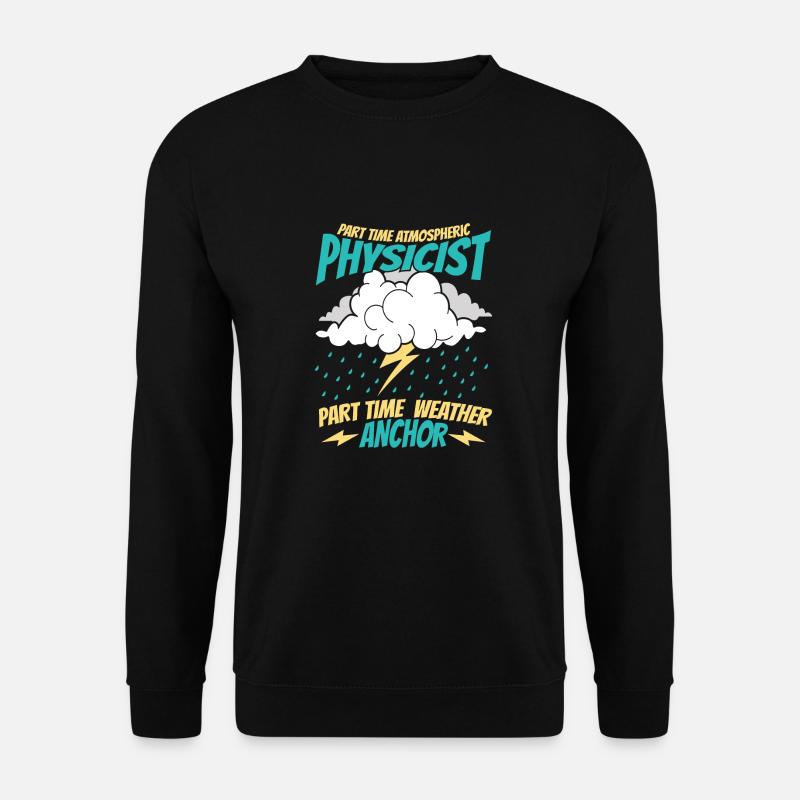 Physics Physicist - Unisex Sweatshirt - black