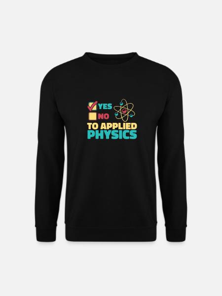 Physics Physicist - Unisex Sweatshirt - black