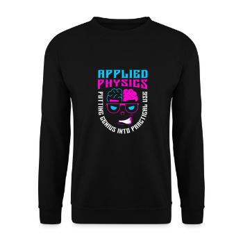 Physics Phyiker Applied Physics - Unisex Sweatshirt - black - Front - Alina (178cm) & Michal (187cm)