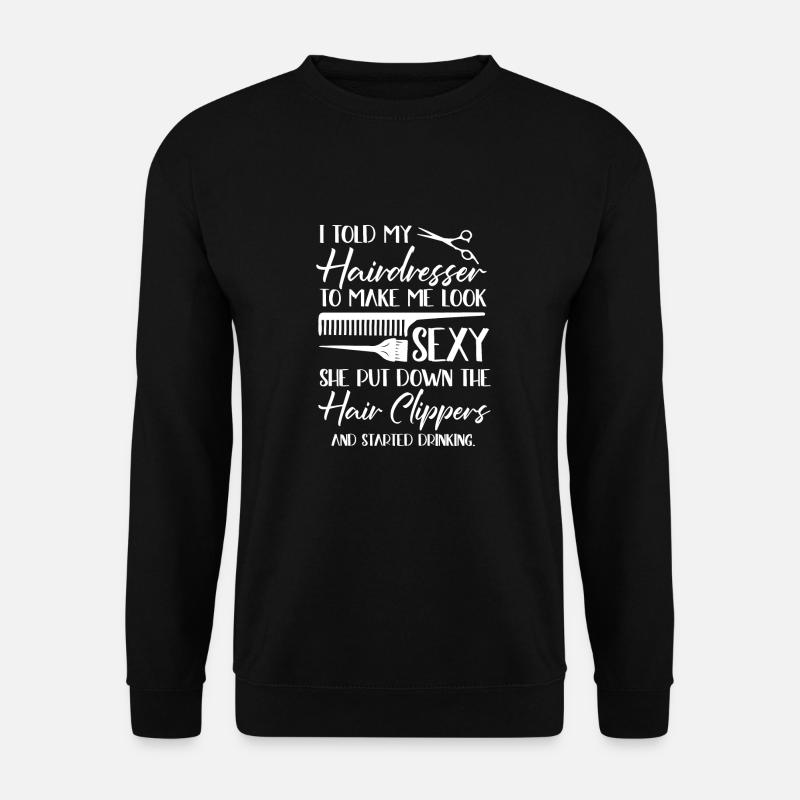 Friseur Hairstylist Friseur - Unisex Pullover - Schwarz