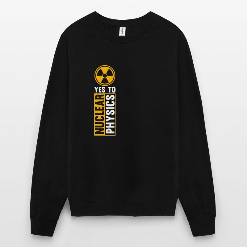 Physics Phyiker Nuclear Physics Unisex Sweatshirt