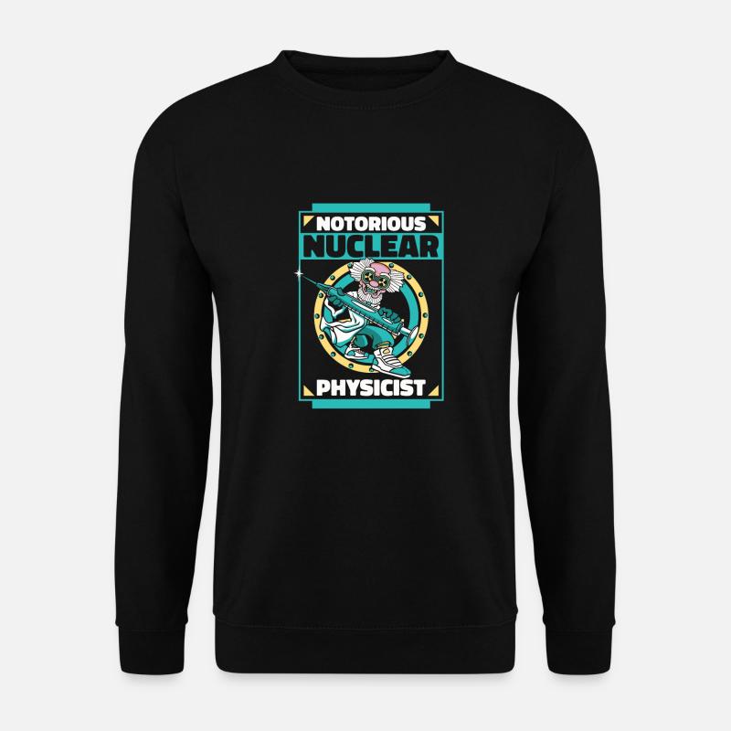 Physics Phyiker Nuclear Physics - Unisex Sweatshirt - black