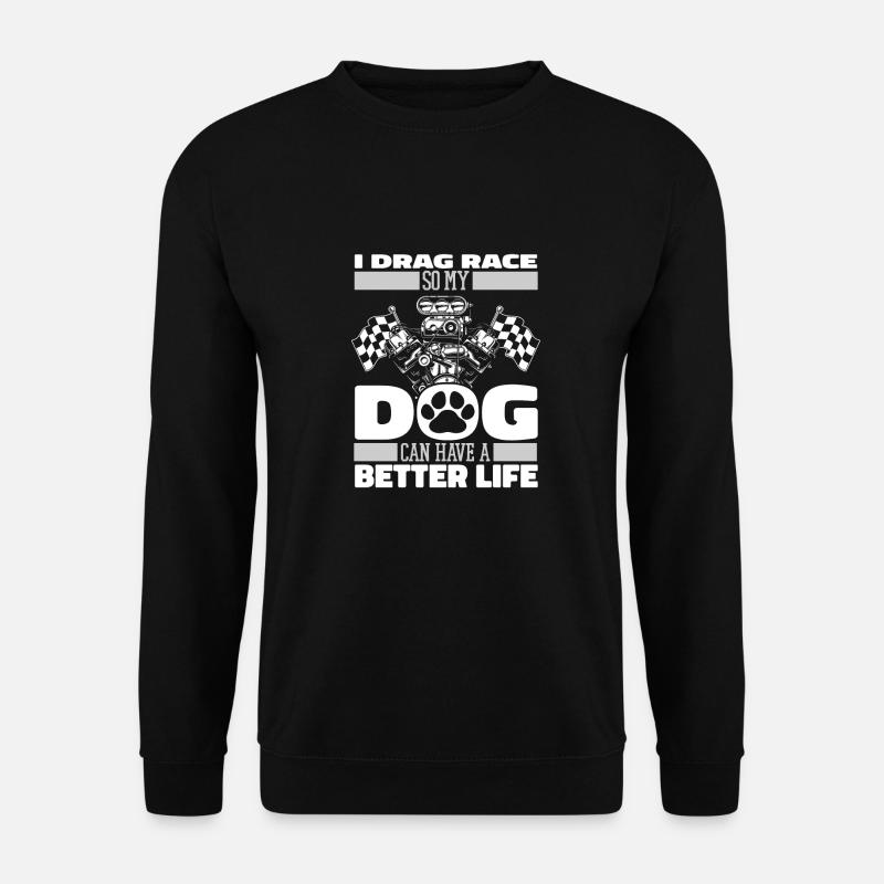 Dragster Drag Race Dog - Unisex Sweatshirt - black