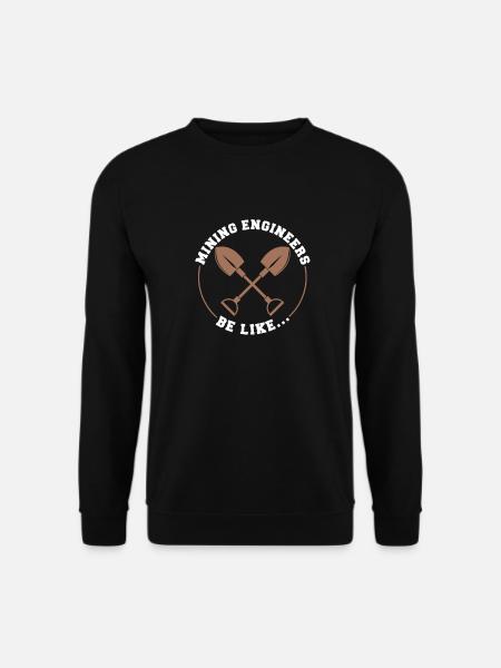 Engineer Shovel Mining Engineer - Unisex Sweatshirt - black