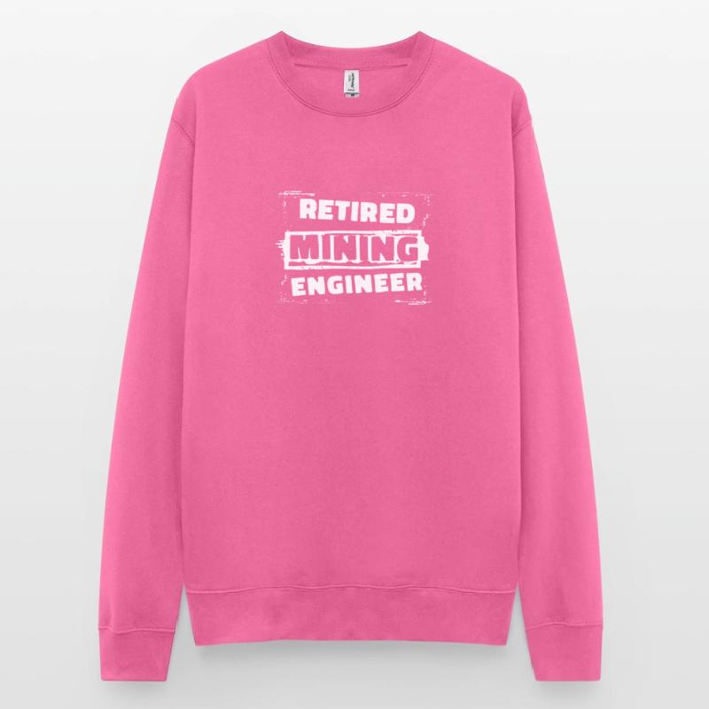Retired Engineer Mining Engineer Unisex Sweatshirt