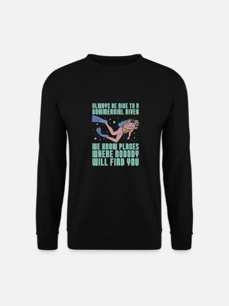 Tauchen Taucher Humor Kommerzielles Tauchen - Unisex Pullover - Schwarz